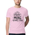 Men's Pray More Worry Less Design Printed T-Shirt