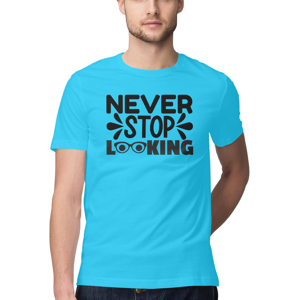 Men's Never Stop Looking Design Printed T-Shirt