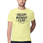Men's Dream Without Fear Design Printed T-Shirt