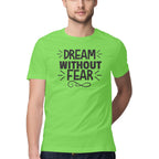 Men's Dream Without Fear Design Printed T-Shirt
