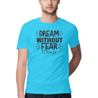 Men's Dream Without Fear Design Printed T-Shirt