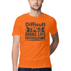 Men's Difficult Times Make Life Interesting Design Printed T-Shirt