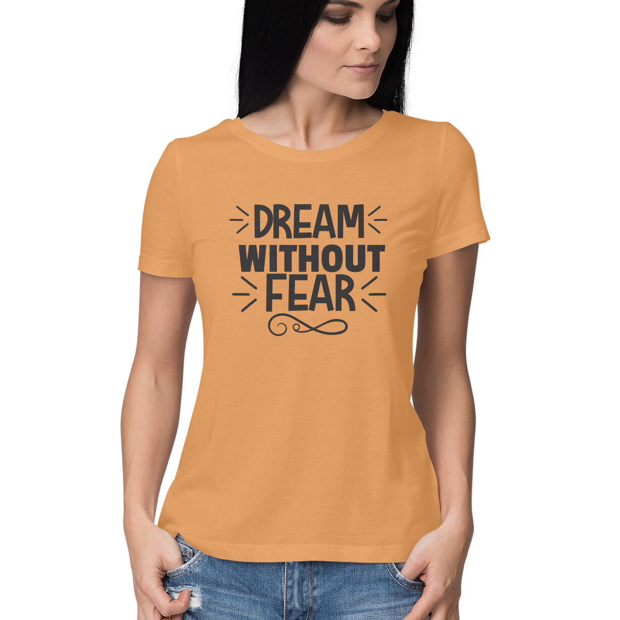 Women's Dream Without Fear Design Printed T-Shirt