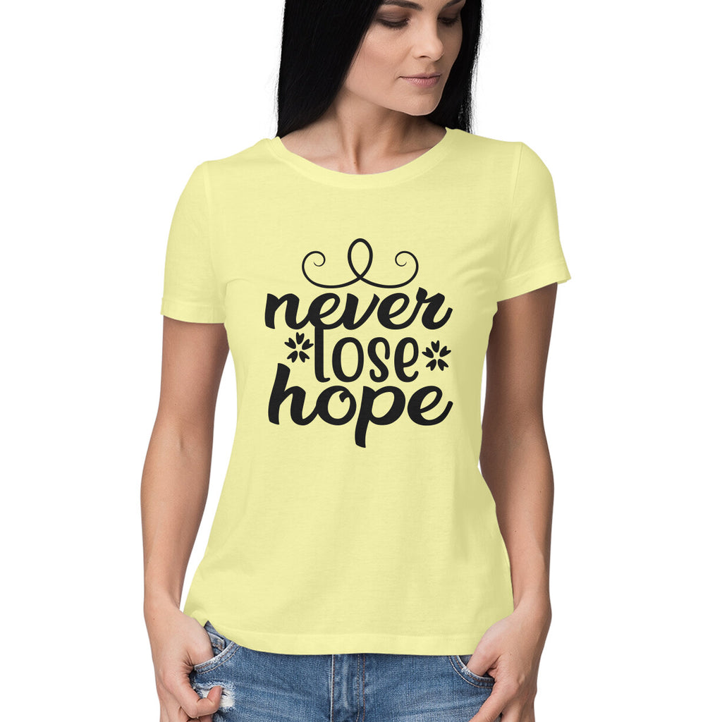 Women's Never Loose Hope Design Printed T-Shirt