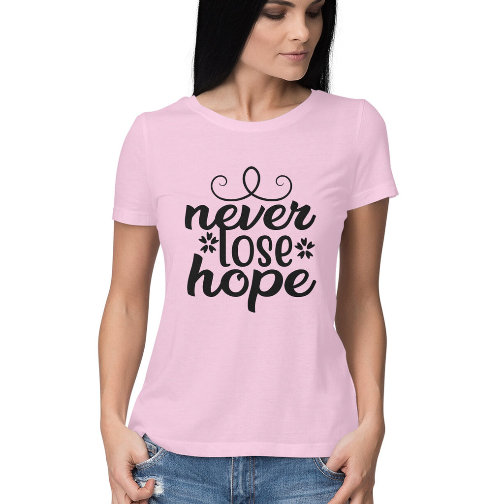 Women's Never Loose Hope Design Printed T-Shirt