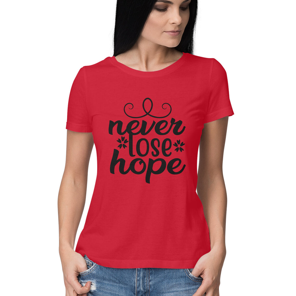 Women's Never Loose Hope Design Printed T-Shirt