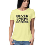 Women's Never Stop Looking Design Printed T-Shirt