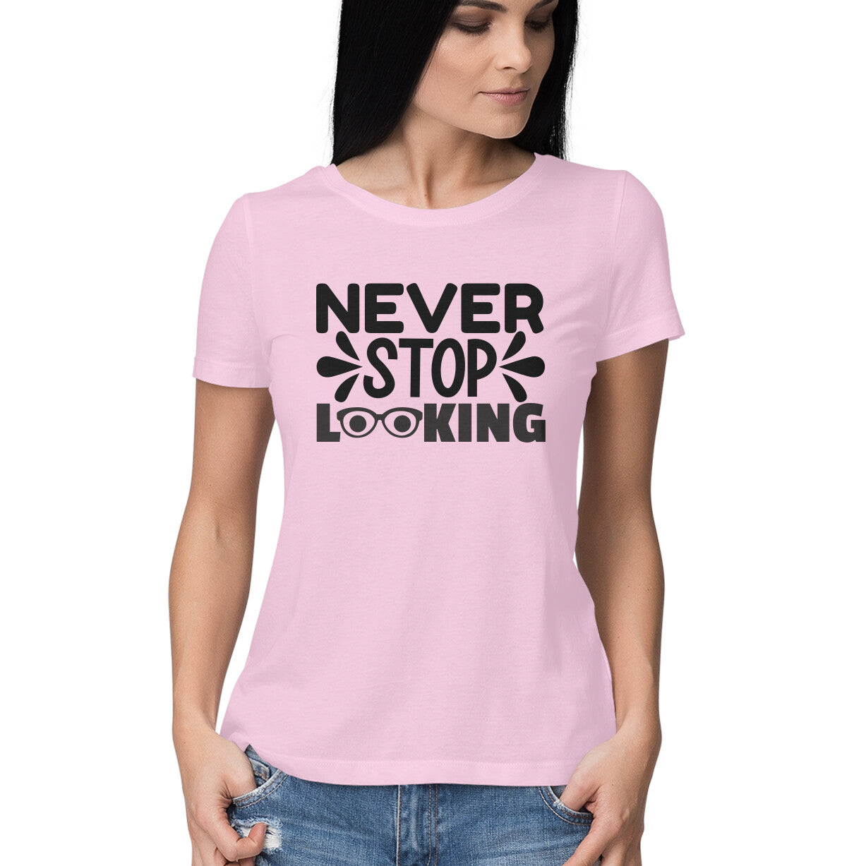 Women's Never Stop Looking Design Printed T-Shirt