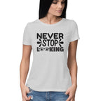 Women's Never Stop Looking Design Printed T-Shirt