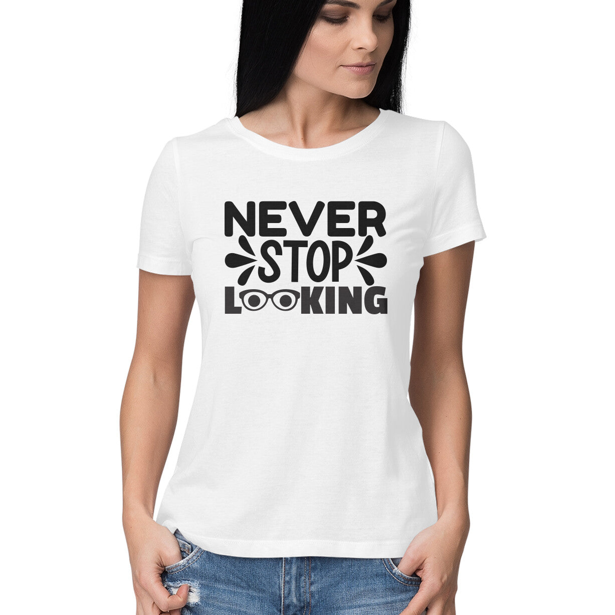 Women's Never Stop Looking Design Printed T-Shirt