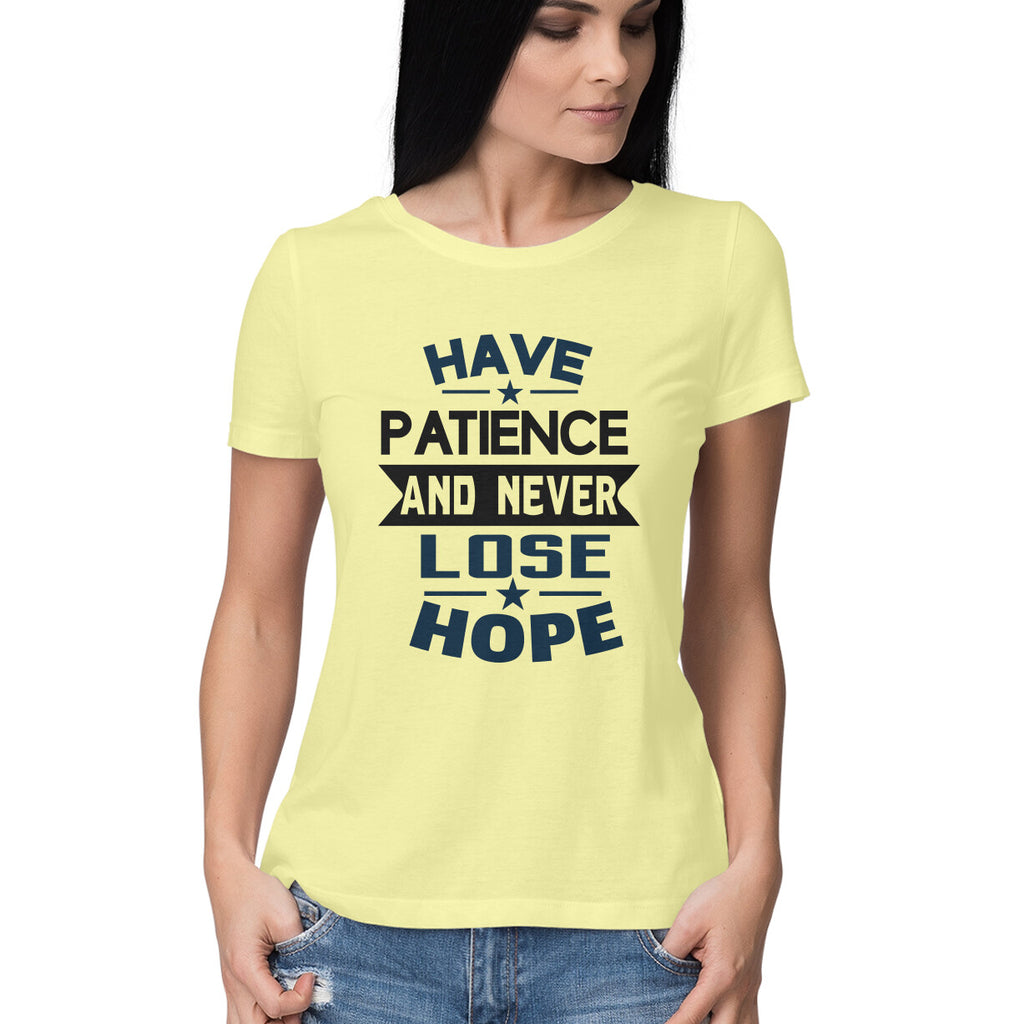 Women's Have Patience And Never Loose Hope Design Printed T-Shirt