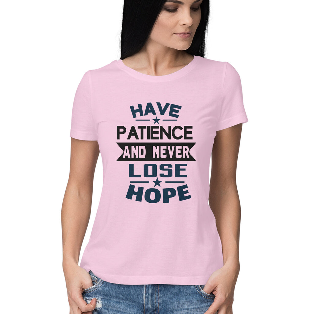 Women's Have Patience And Never Loose Hope Design Printed T-Shirt
