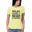Women's Relax Were Never In Control Design Printed T-Shirt