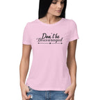 Women's Don't Be Discouraged Design Printed T-Shirt