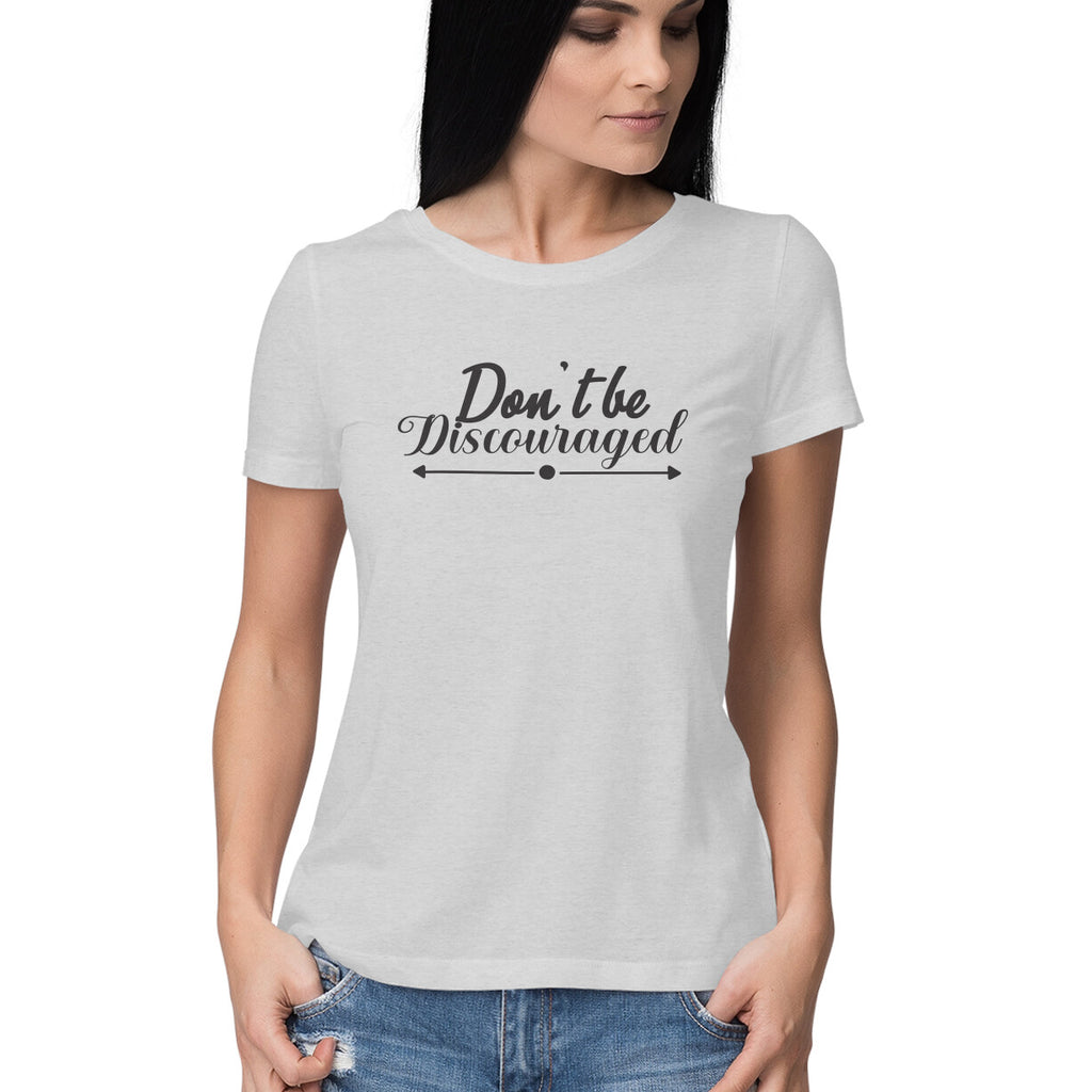 Women's Don't Be Discouraged Design Printed T-Shirt