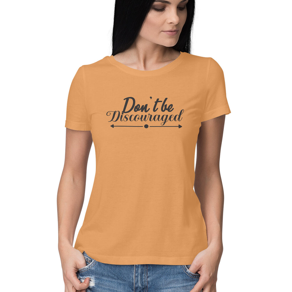 Women's Don't Be Discouraged Design Printed T-Shirt