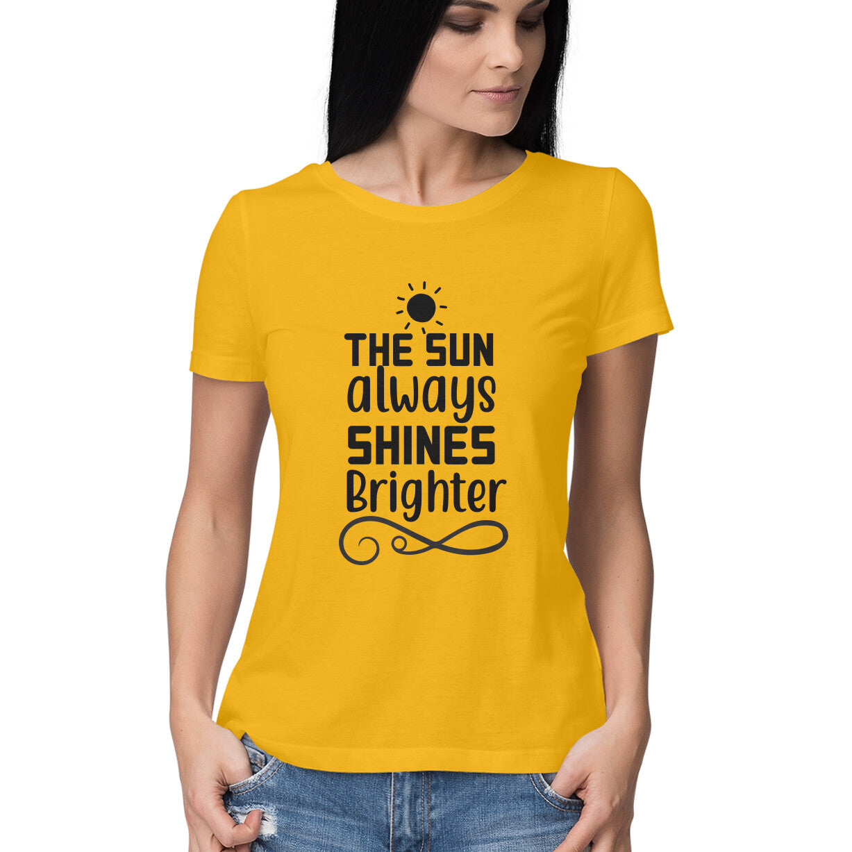 Women's The Sun Always Shines Brighter Design Printed T-Shirt Secondary image