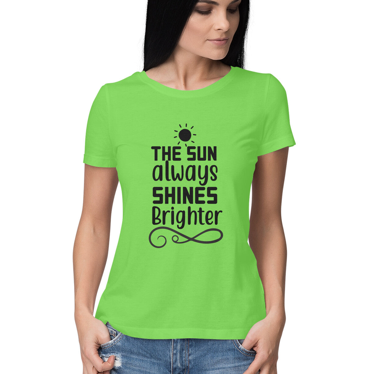 Women's The Sun Always Shines Brighter Design Printed T-Shirt