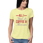 Women's All I Need Is Coffee And Mascara Design Printed T-Shirt