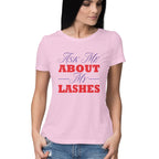 Women's Ask Me About My Lashes Design Printed T-Shirt