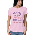 Women's Always Put Your Best Face Forward Design Printed T-Shirt