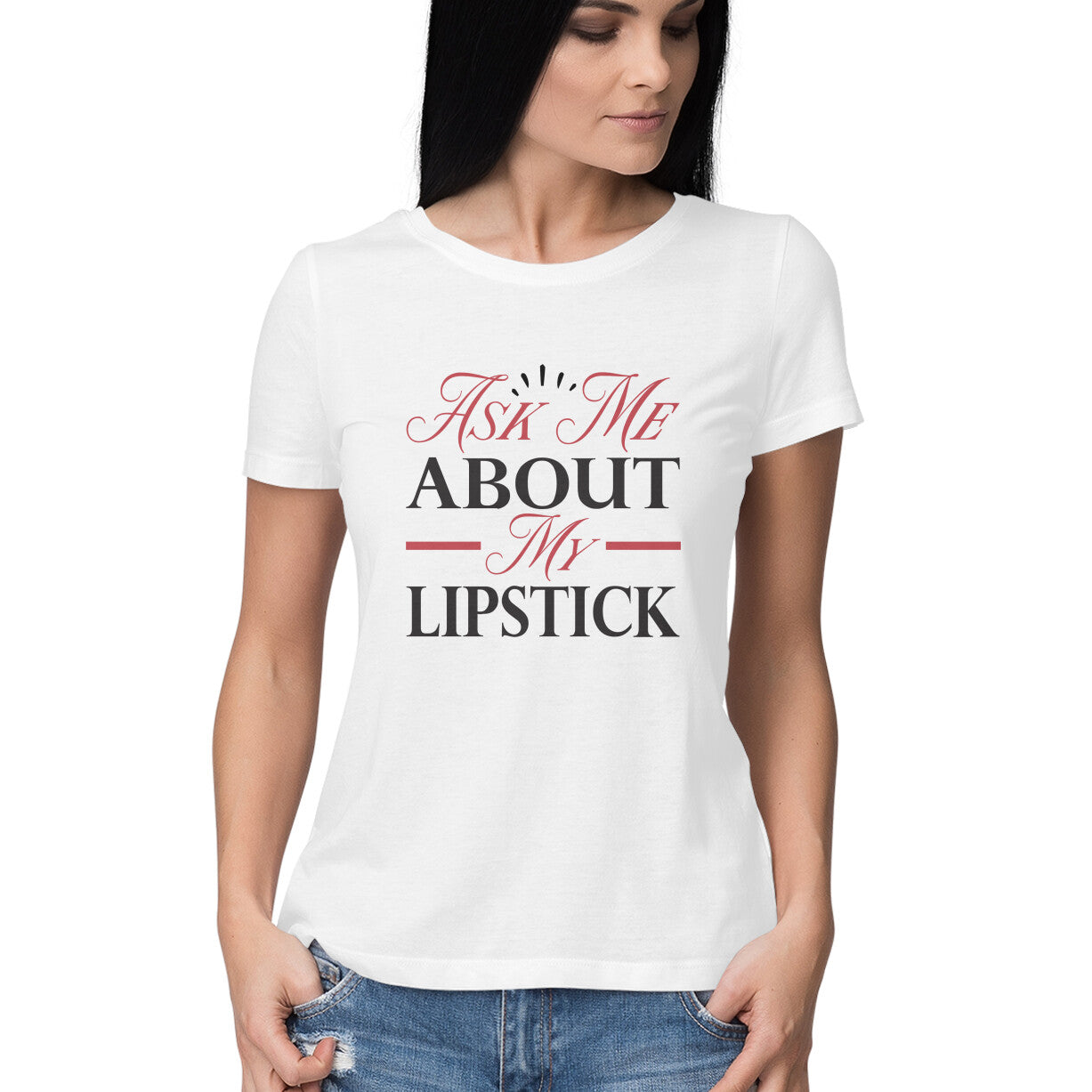 Women's Ask Me About My Lipstick Design Printed T-Shirt