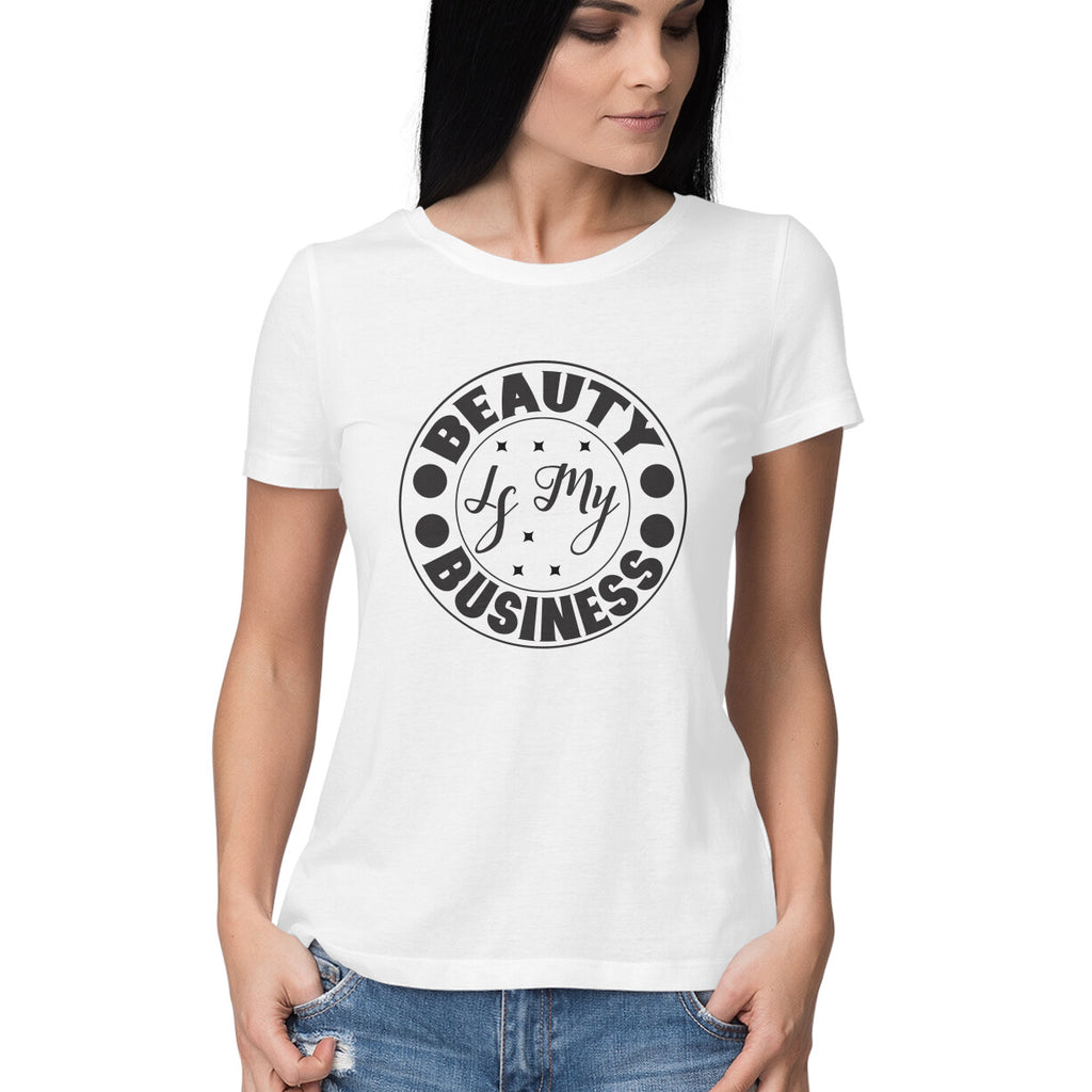 Women's Beauty Is My Business Design Printed T-Shirt