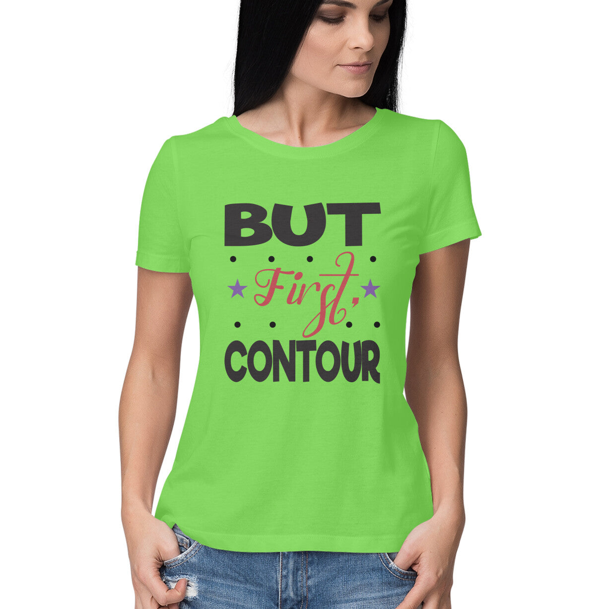 Women's But First Contour Design Printed T-Shirt