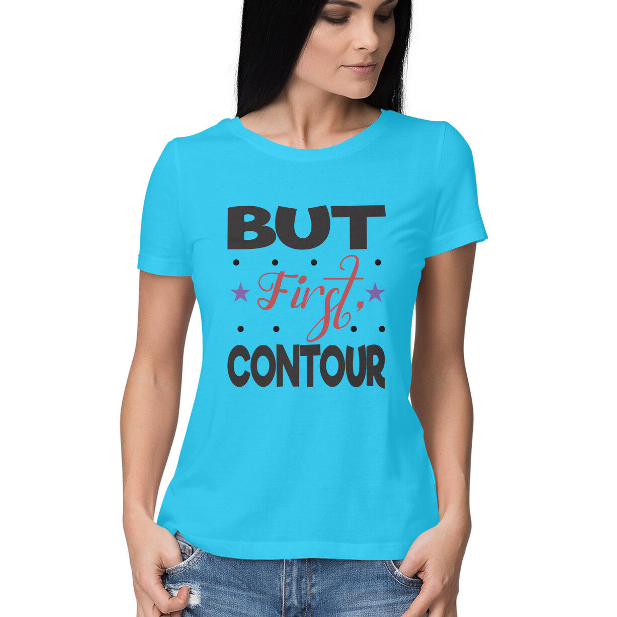 Women's But First Contour Design Printed T-Shirt