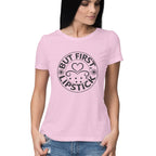 Women's But First LipStick Design Printed T-Shirt