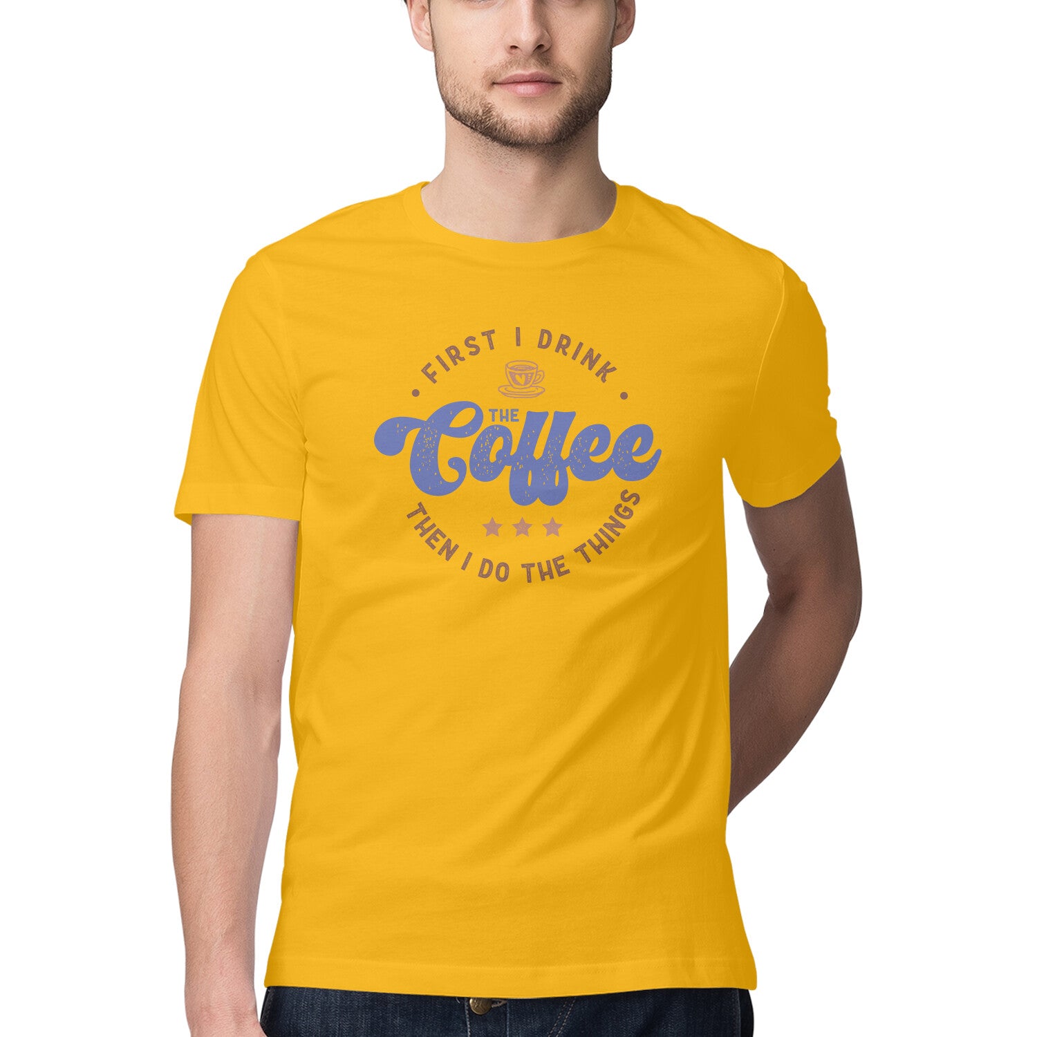 Men's First I Drink Coffee Then I Do The Things Design Printed T-Shirt