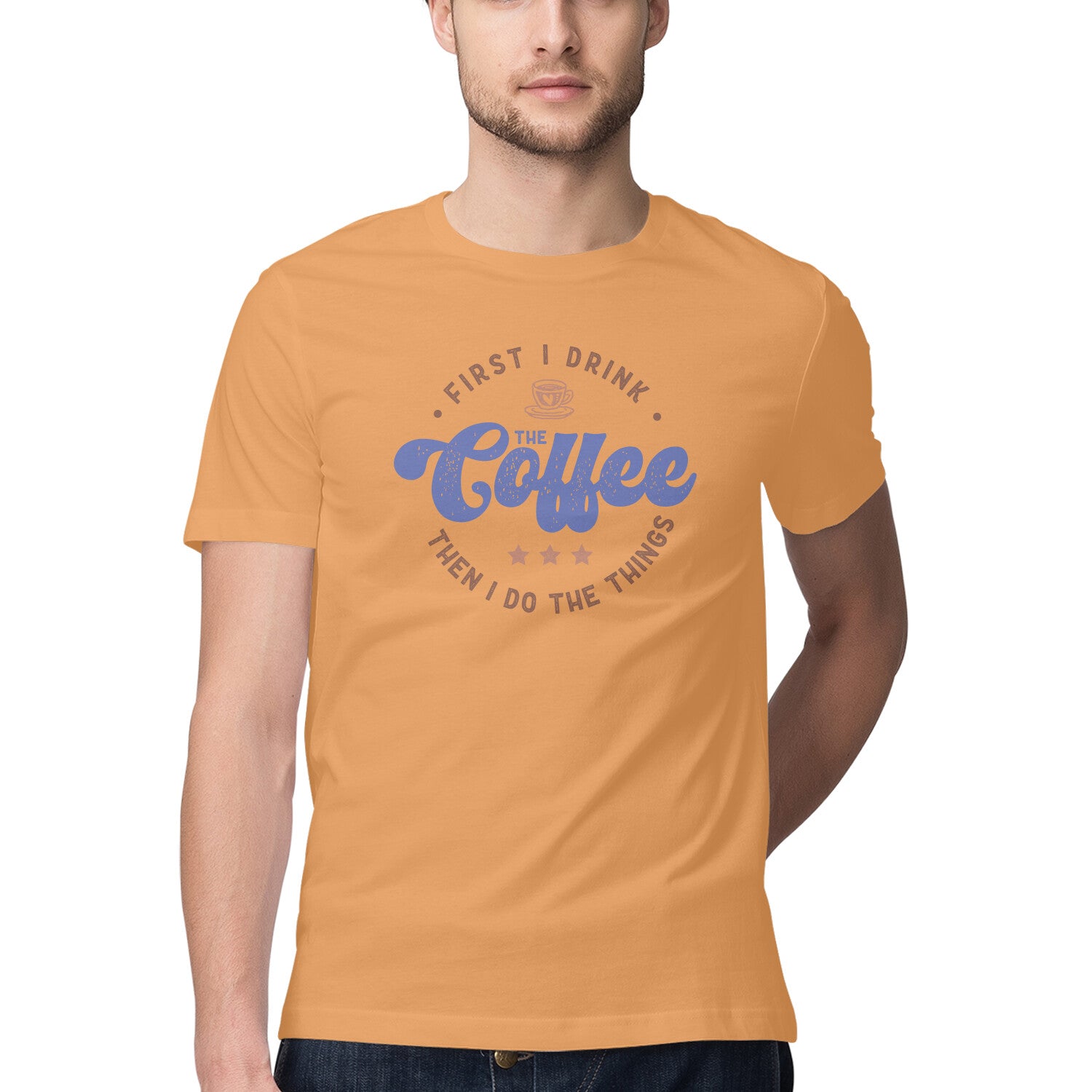 Men's First I Drink Coffee Then I Do The Things Design Printed T-Shirt