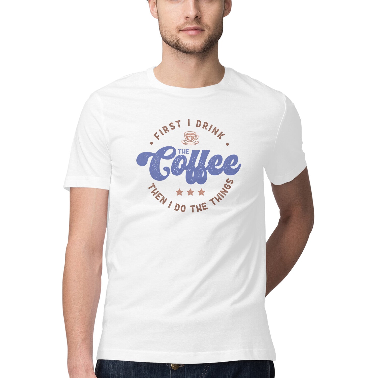 Men's First I Drink Coffee Then I Do The Things Design Printed T-Shirt
