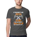 Men's If You Don't Like Motor Cycle Then You Probably Won't Like Me And I'm Ok With That Design Printed T-Shirt