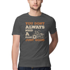 Men's You Don't Always Need A Plan Just Good Design Printed T-Shirt