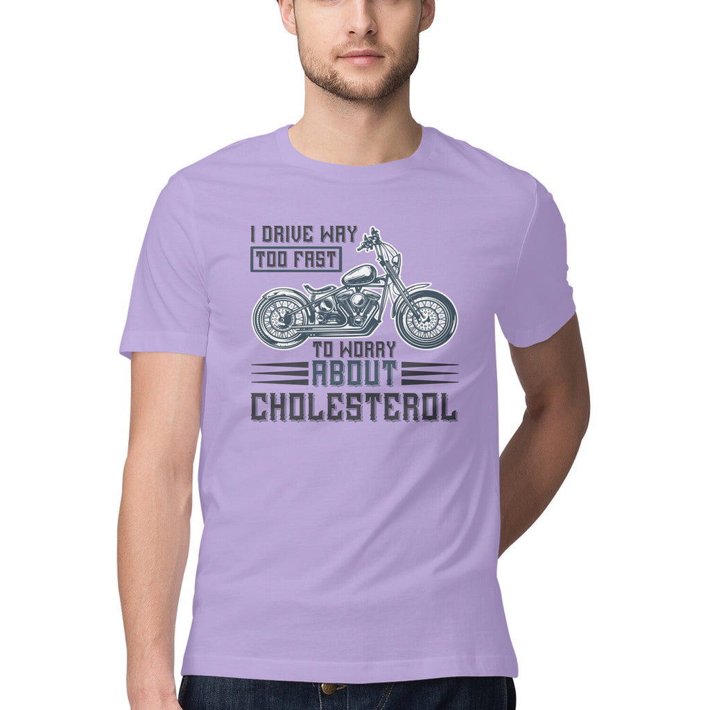 Men's I Drive Way Too Fast To Worry About Cholesterol Design Printed T-Shirt