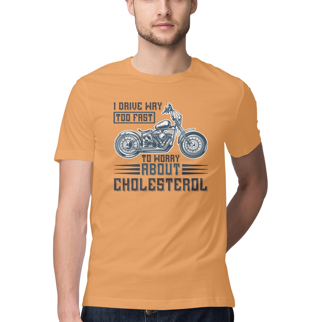 Men's I Drive Way Too Fast To Worry About Cholesterol Design Printed T-Shirt