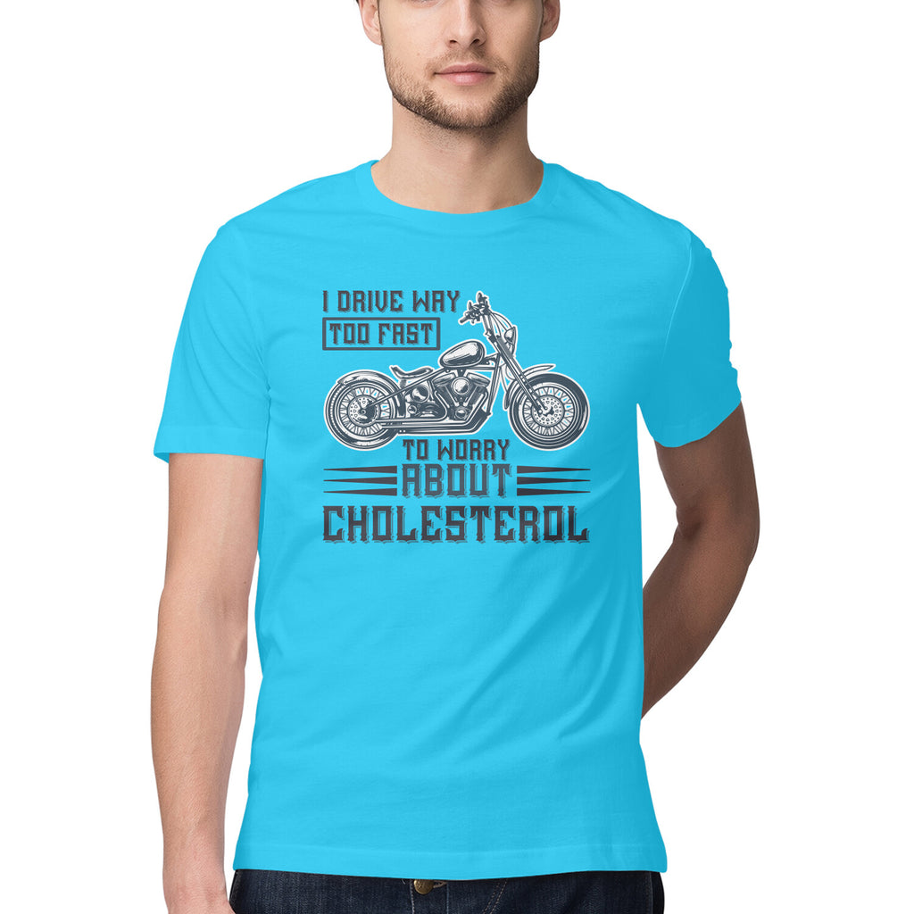 Men's I Drive Way Too Fast To Worry About Cholesterol Design Printed T-Shirt