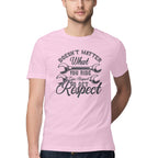 Men's Doesn't Matter What You Ride To Get Respect Design Printed T-Shirt