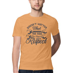 Men's Doesn't Matter What You Ride To Get Respect Design Printed T-Shirt