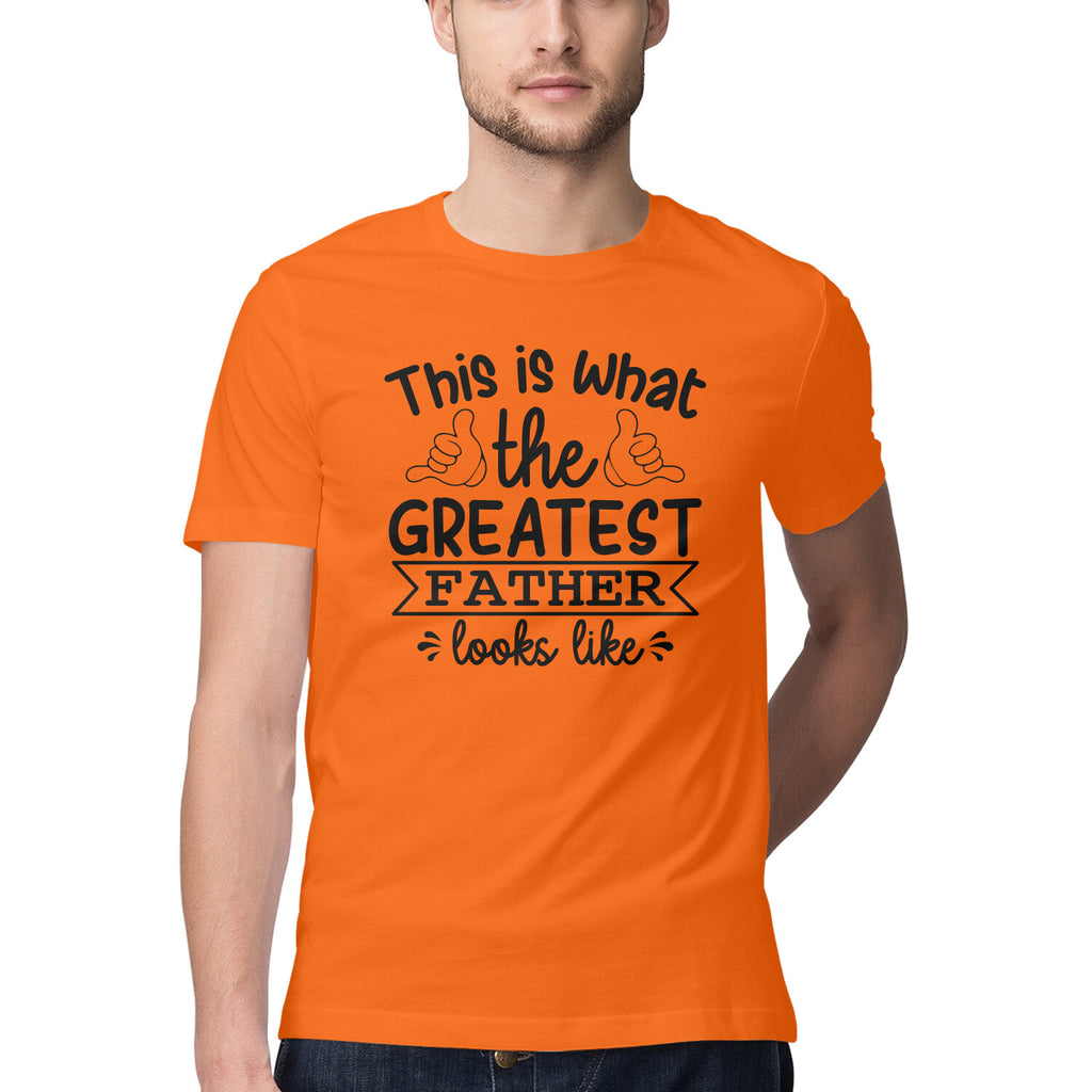 Men's This What The Greatest Father Looks Like Design Printed T-Shirt