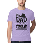 Men's My Dad Is Cooler Than Yours Design Printed T-Shirt