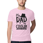 Men's My Dad Is Cooler Than Yours Design Printed T-Shirt