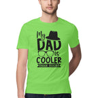 Men's My Dad Is Cooler Than Yours Design Printed T-Shirt
