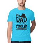 Men's My Dad Is Cooler Than Yours Design Printed T-Shirt