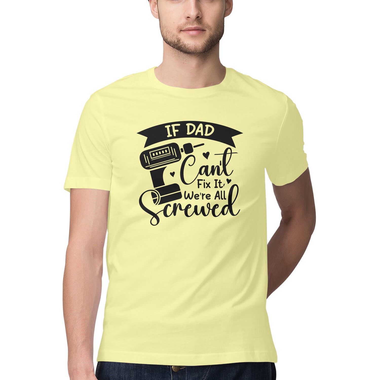 Men's If Dad can't fix it We're all Screwed Design Printed T-Shirt