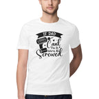 Men's If Dad can't fix it We're all Screwed Design Printed T-Shirt