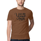 Men's Go Ask Your Mom Design Printed T-Shirt