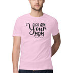 Men's Go Ask Your Mom Design Printed T-Shirt