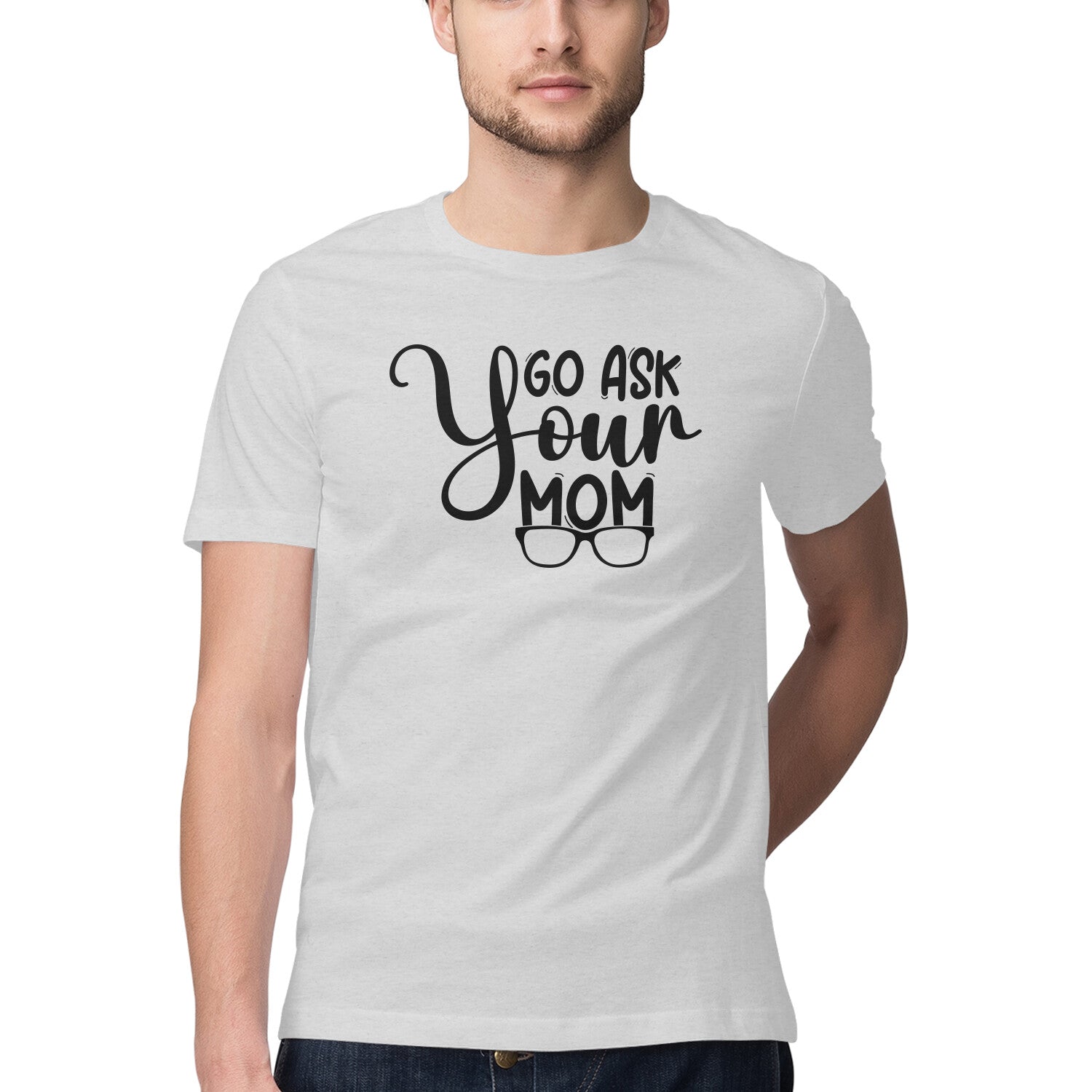 Men's Go Ask Your Mom Design Printed T-Shirt